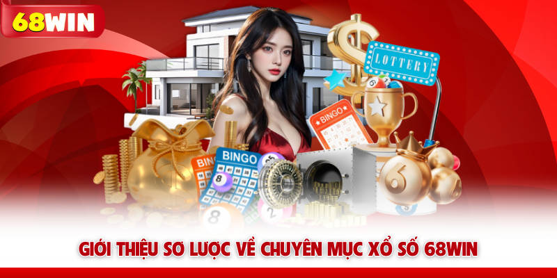 Giới thiệu về loại hình giải trí xổ số miền Nam tại 68win
